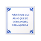 Azulejo Frase "Não e por um alho que se desmancha uma açorda"