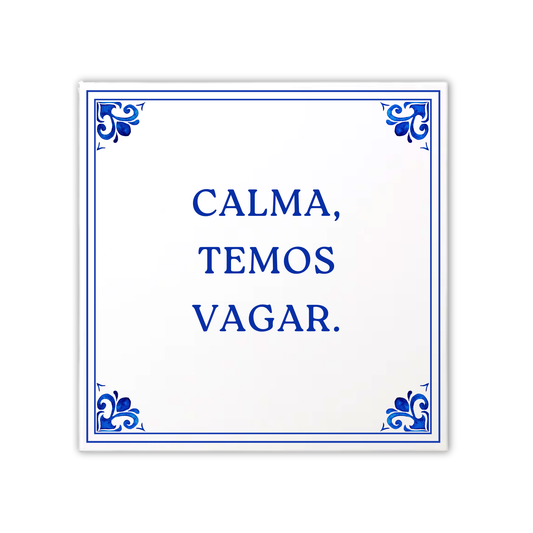 Azulejo Frase "Calma, temos vagar"